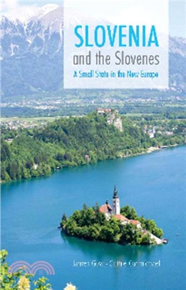 Slovenia and the Slovenes：A Small State in the New Europe