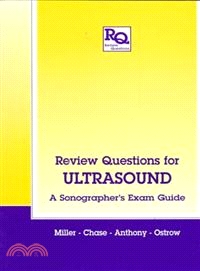 Review Questions for Ultrasound：A Sonographer's Exam Guide