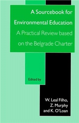 A Sourcebook for Environmental Education: A Practical Review Based on the Belgrade Charter