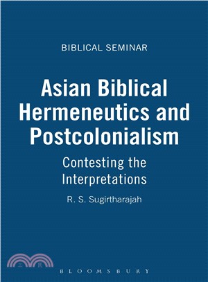 Asian Biblical Hermeneutics And Postcolonialism ― Contesting the Interpretations