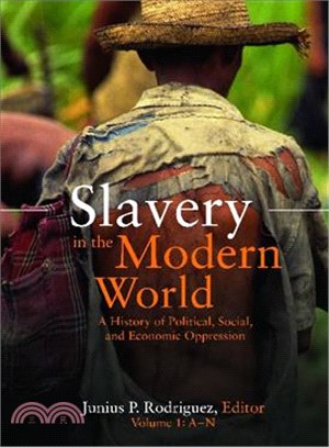 Slavery in the Modern World―A History of Political, Social, and Economic Oppression
