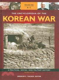The Encyclopedia of the Korean War: A Political, Social, and Military History
