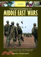 The Encyclopedia of Middle East Wars: The United States in the Persian Gulf, Afghanistan, and Iraq Conflicts