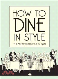 How to Dine in Style ― Art of Entertaining, 1920