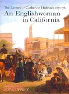 An Englishwoman in California: The Letters of Catherine Hubback, 1871-76