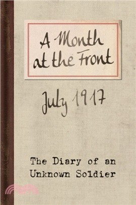 A Month at the Front：The Diary of an Unknown Soldier