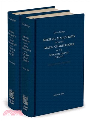 Medieval Manuscripts from the Mainz Charterhouse in the Bodleian Library, Oxford ― A Descriptive Catalogue