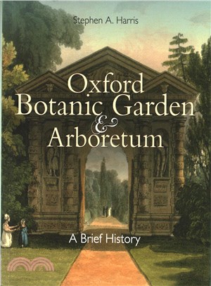 Oxford Botanic Garden & Arboretum ─ A Brief History
