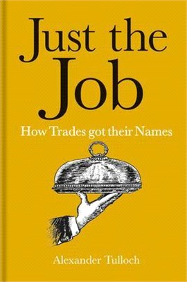 Just the Job ― How Trades Got Their Names