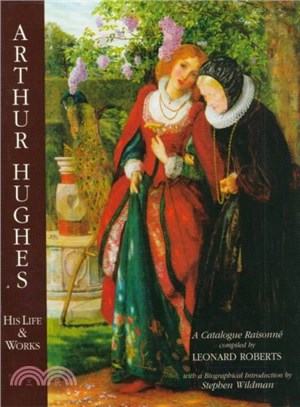 Arthur Hughes: His Life and Works