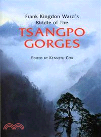 Frank Kingdon Ward's Riddle of the Tsangpo Gorges