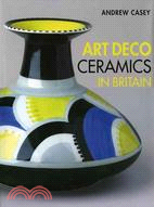 Art Deco Ceramics: in Britain