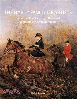 The Hardy Family of Artists: Frederick Daniel, George, Heywood and James Hardy and Their Families