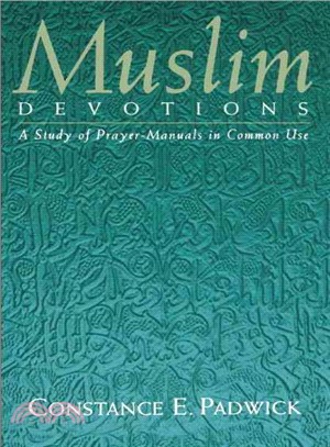 Muslim Devotions ─ A Study of Prayer-Manuals in Common Use