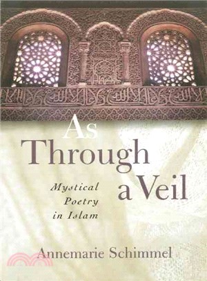 As Through a Veil ─ Mystical Poerty in Islam