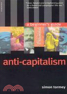 Anti-capitalism: A Beginner's Guide