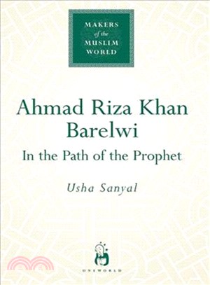 Ahmad Riza Khan Barelwi ─ In The Path Of The Prophet