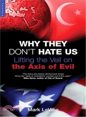 Why They Don't Hate Us ─ Lifting The Veil On The Axis Of Evil