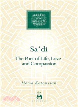 Sa'di: The Poet of Life, Loving And Compassion