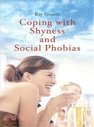 Coping With Shyness and Social Phobias ─ A Guide to Understanding and Overcoming Social Anxiety