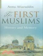 The First Muslims: History and Memory