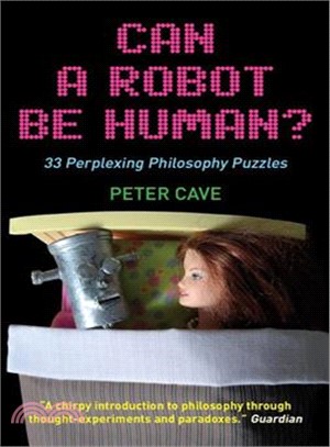 Can a Robot Be Human? ─ 33 Perplexing Philosophy Puzzles