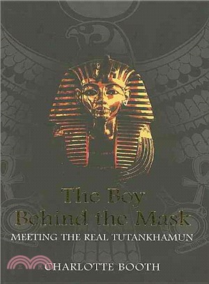 The Boy Behind the Mask: Meeting the Real Tutankhamun