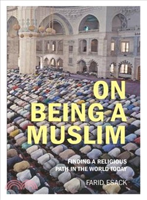 On Being a Muslim ─ Finding a Religious Path in the World Today