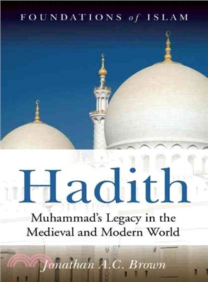 Hadith ─ Muhammad's Legacy in the Medieval and Modern World