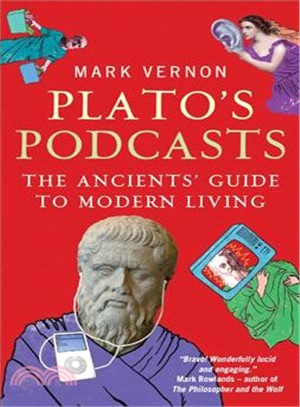 Plato's Podcasts : The Ancients' Guide to Modern Living