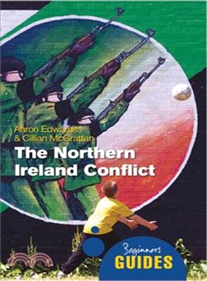 The Northern Ireland Conflict ─ A Beginner's Guide