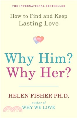 Why Him? Why Her? : How to Find and Keep Lasting Love