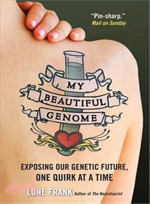 My Beautiful Genome ─ Exposing Our Genetic Future, One Quirk at a Time