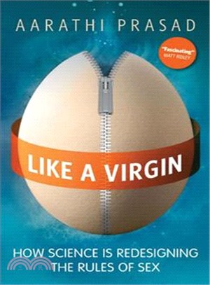 Like A Virgin ─ How Science Is Redesigning The Rules Of Sex