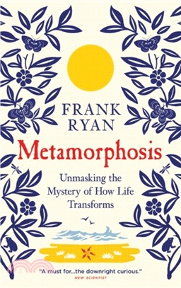 Metamorphosis：Unmasking the Mystery of How Life Transforms