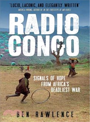 Radio Congo : Signals of Hope from Africa's Deadliest War