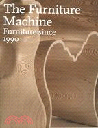 The Furniture Machine: Furniture Since 1990