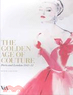 The Golden Age of Couture: Paris and London 1947-57