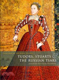 Treasures of the royal courts :Tudors, Stuarts & the Russian Tsars /