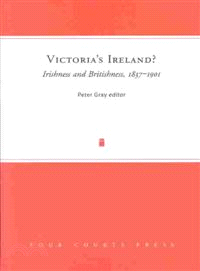 Victoria's Ireland? Irishness and Britishness, 1837-1901