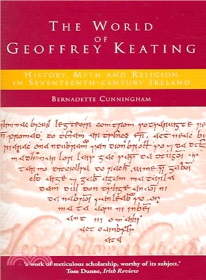 The World of Geoffrey Keating ─ History, Myth and Religion in Seventeenth-Century Ireland