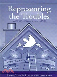 Representing the Troubles ― Text and Images, 1970 -2000