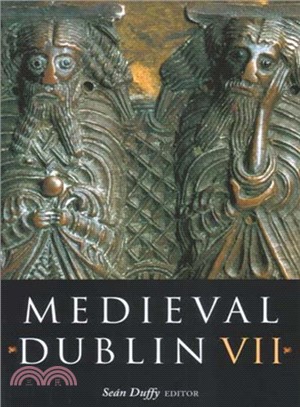 Medieval Dublin VII ― Proceedings of the Friends of Medieval Dublin Symposium 2005