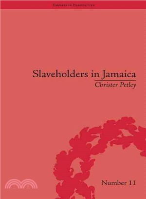 Slaveholders in Jamaica: Colonial Society and Culture During the Era of Abolition