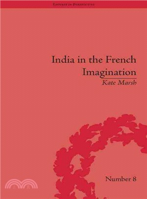 India in the French Imagination: Peripheral Voices, 1754?815