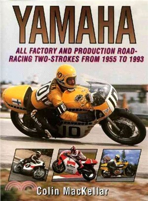 Yamaha ─ All Factory and Production Road-Racing Two Strokes from 1955 to 1993