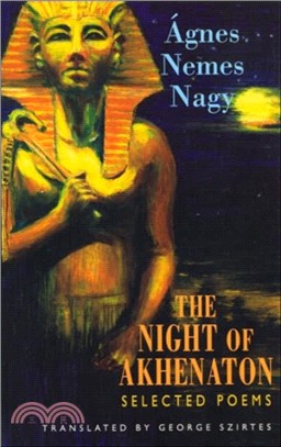 The Night of Akhenaton：Selected Poems