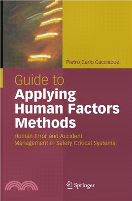 Guide to Applying Human Factors Methods ― Human Error and Accident Management in Safety Critical Systems