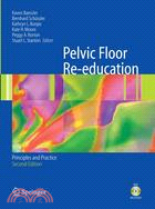 Pelvic Floor Re-education: Principles And Practice