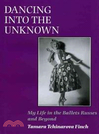 Dancing into the Unknown ― My Life in the Ballets Russes and Beyond